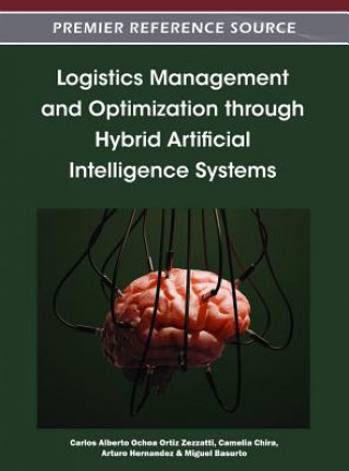 Carte Logistics Management and Optimization through Hybrid Artificial Intelligence Systems Carmelia Chira