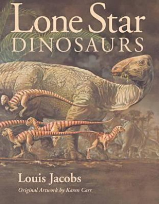 Kniha Lone Star Dinosaurs Louis Jacobs