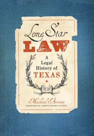 Kniha Lone Star Law Michael S. Ariens