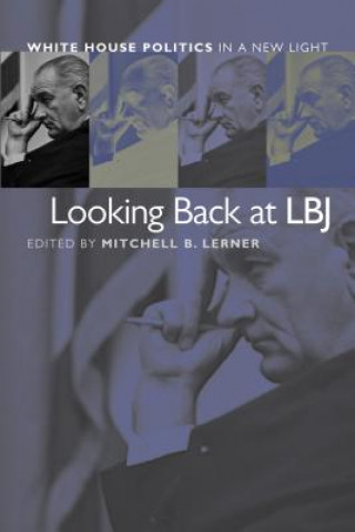 Book Looking Back at LBJ Mitchell B. Lerner