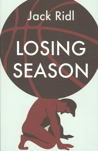 Knjiga Losing Season Jack Ridl