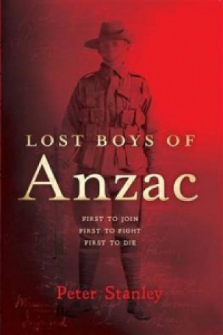 Książka Lost Boys of Anzac Peter Stanley