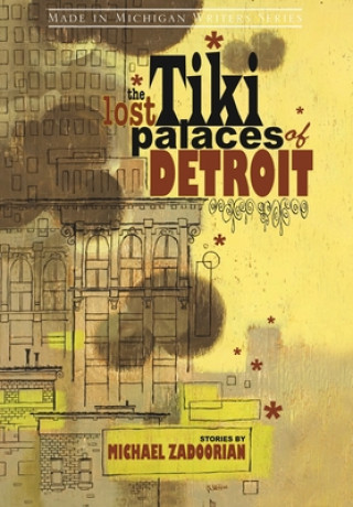 Książka Lost Tiki Palaces of Detroit Michael Zadoorian