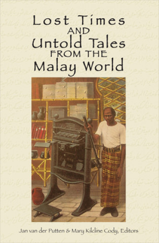 Kniha Lost Times and Untold Tales from the Malay World Jan van der Putten