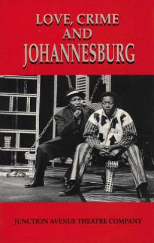 Libro Love, Crime and Johannesburg Junction Avenue Theatre Company