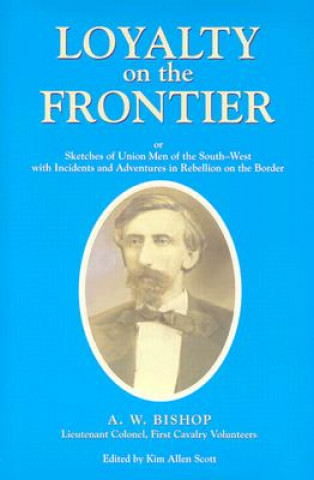 Buch Loyalty on the Frontier Lieutenant Albert Webb Bishop