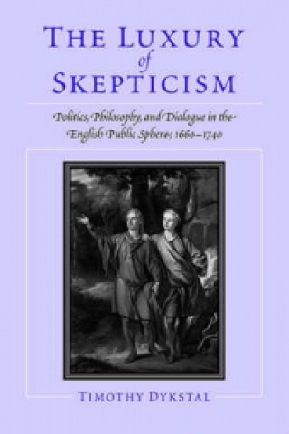 Kniha Luxury of Skepticism Timothy Dykstal