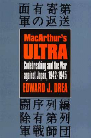 Kniha MacArthur's ""Ultra Edward J. Drea