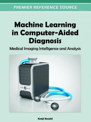 Könyv Machine Learning in Computer-Aided Diagnosis Kenji Suzuki