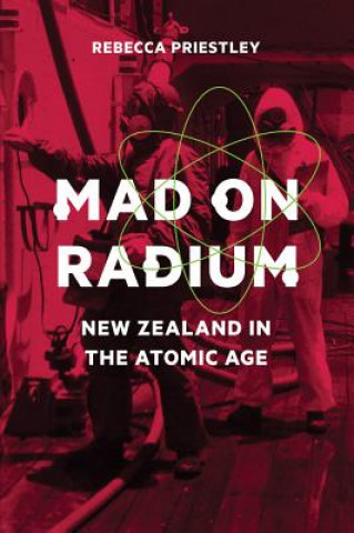 Книга Mad on Radium Rebecca Priestley