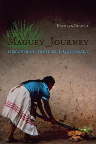 Book Maguey Journey Kathryn Rousso