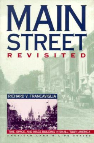 Книга Main Street Revisited Richard Francaviglia