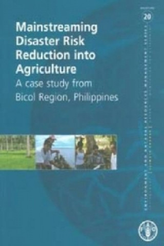 Книга Mainstreaming disaster risk reduction into agriculture Food and Agriculture Organization of the United Nations