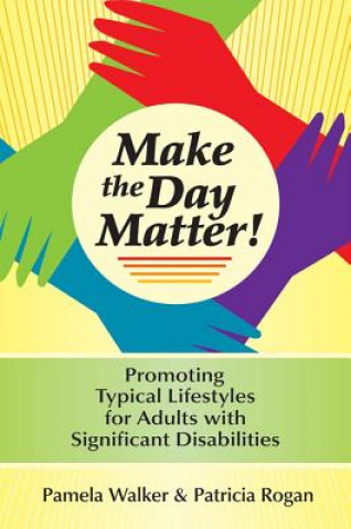 Knjiga Make the Day Matter! Patricia M. Rogan