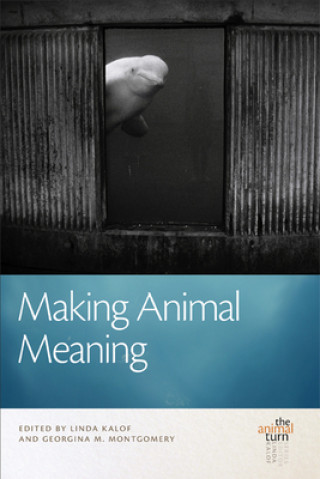 Livre Making Animal Meaning Linda Kalof