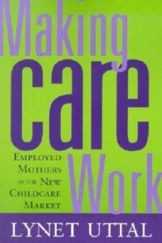 Книга Making Care Work Lynet Uttal