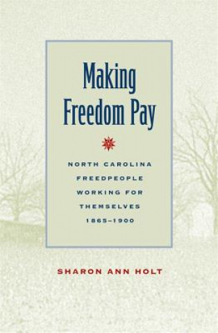 Книга Making Freedom Pay Sharon Ann Holt