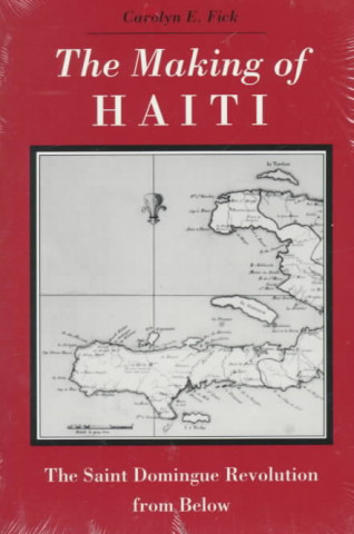 Kniha Making Haiti Carolyn E Fick