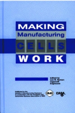 Kniha Making Manufacturing Cells Work 