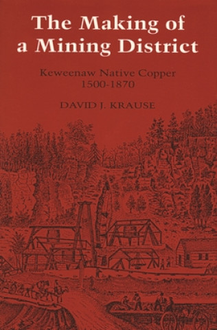 Buch Making of a Mining District David J. Krause