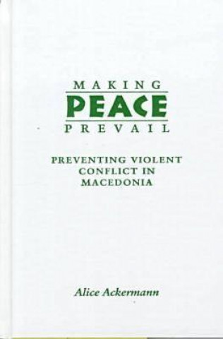 Könyv Making Peace Prevail Alice Ackermann