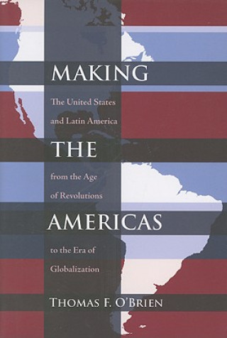 Könyv Making the Americas Thomas F. O'Brien