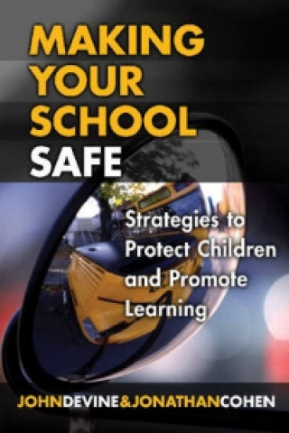 Knjiga Making Your School Safe Jonathan Cohen