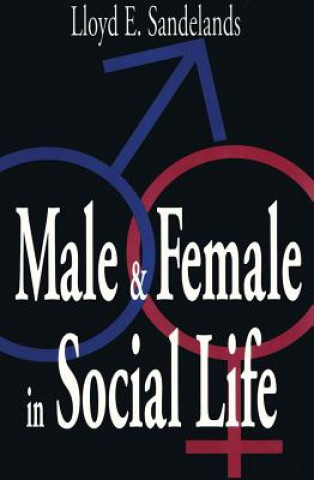 Carte Male and Female in Social Life Lloyd E. Sandelands
