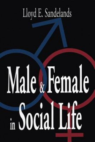 Buch Male and Female in Social Life Lloyd E. Sandelands