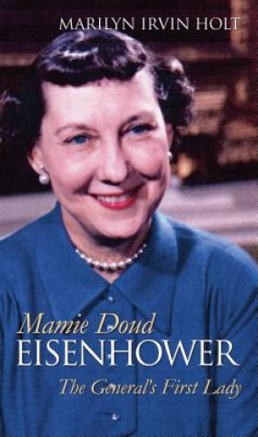 Book Mamie Doud Eisenhower Marilyn Irvin Holt