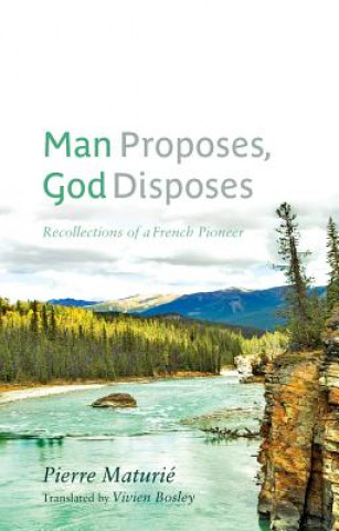 Kniha Man Proposes, God Disposes Pierre Maturi