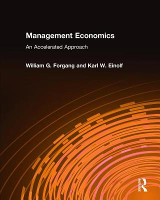 Kniha Management Economics: An Accelerated Approach Karl W. Einolf