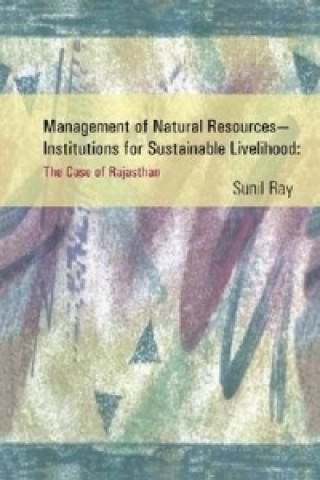 Libro Management of Natural Resources - Institutions for Sustainable Livelihood Sunil Ray