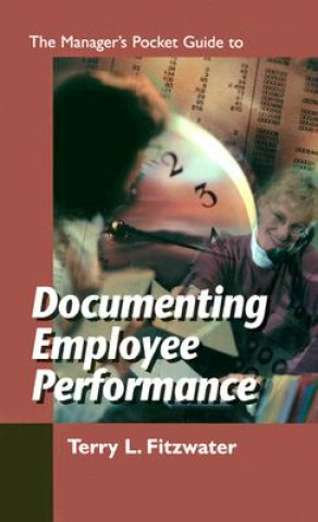 Książka Manager's Pocket Guide to Documenting Employee Performance Terry L. Fitzwater