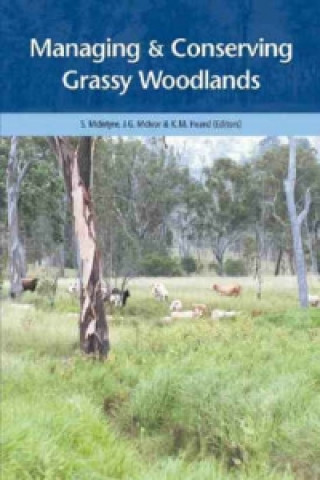 Книга Managing & Conserving Grassy Woodlands K.M. Heard