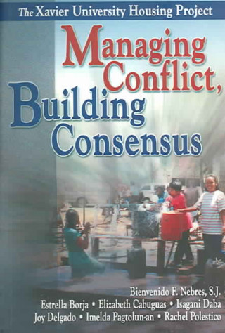 Kniha Managing Conflict, Building Consensus et al