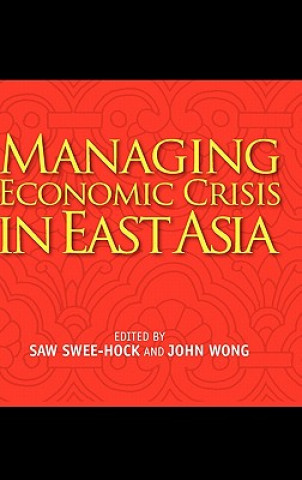 Könyv Managing Economic Crisis in East Asia Swee Hock Saw