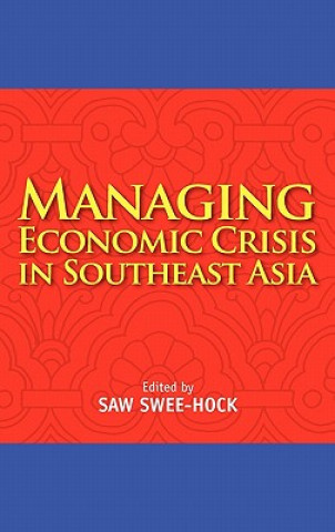 Kniha Managing Economic Crisis in Southeast Asia Saw Swee Hock