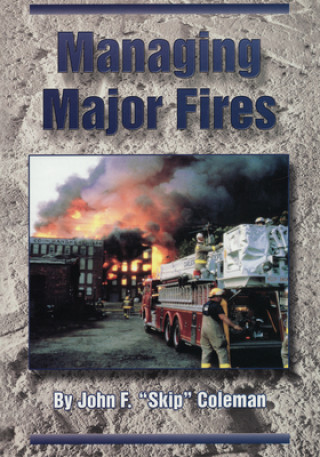 Knjiga Managing Major Fires John. F. Coleman