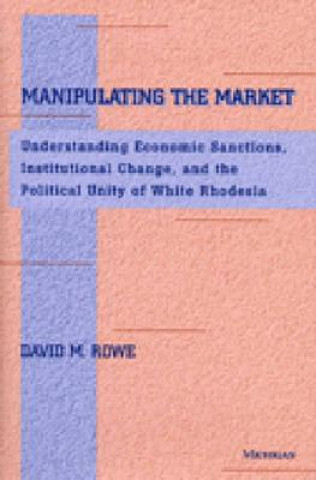 Knjiga Manipulating the Market David M. Rowe