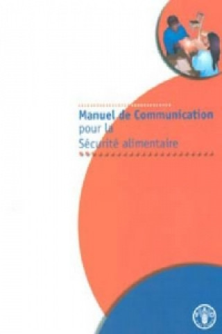 Книга Manuel de Communication pour la Securite Alimentaire Food and Agriculture Organization of the United Nations