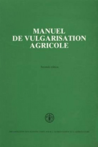 Könyv Manuel de Vulgarisation Agricole Food and Agriculture Organization of the United Nations