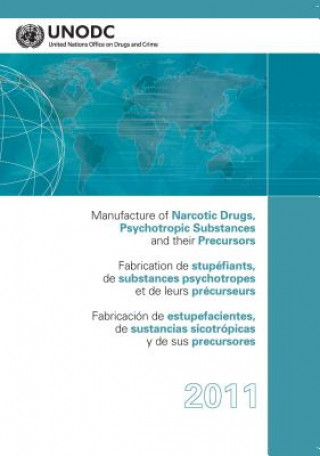 Kniha Manufacture of Narcotic Drugs, Psychotropic Substances and their Precursors United Nations