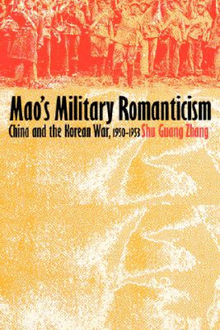 Kniha Mao's Military Romanticism Shu Guang Zhang