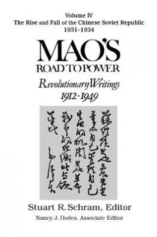 Книга Mao's Road to Power: Revolutionary Writings, 1912-49: v. 4: The Rise and Fall of the Chinese Soviet Republic, 1931-34 Zedong Mao