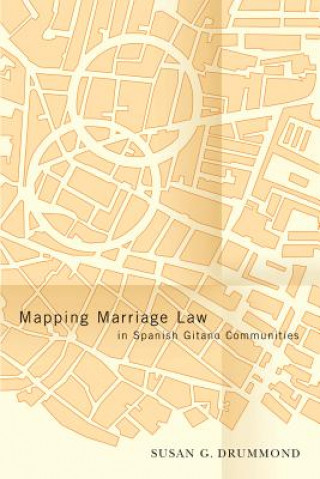 Kniha Mapping Marriage Law in Spanish Gitano Communities Susan G. Drummond