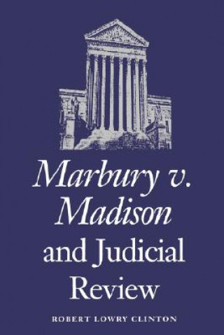 Książka Marbury v. Madison and Judicial Review Robert Lowry Clinton