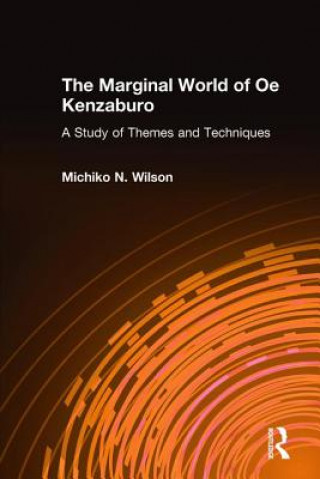 Livre Marginal World of Oe Kenzaburo: A Study of Themes and Techniques Michiko N. Wilson