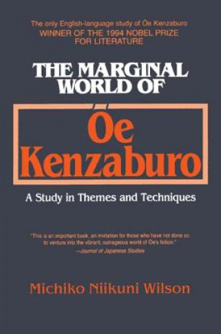 Kniha Marginal World of Oe Kenzaburo: A Study of Themes and Techniques Michiko N. Wilson