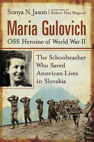 Kniha Maria Gulovich, OSS Heroine of World War II Sonya N. Jason